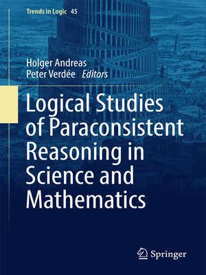 cover image of Logical Studies of Paraconsistent Reasoning in Science and Mathematics